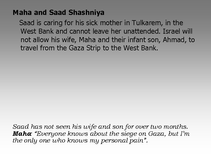 Maha and Saad Shashniya Saad is caring for his sick mother in Tulkarem, in