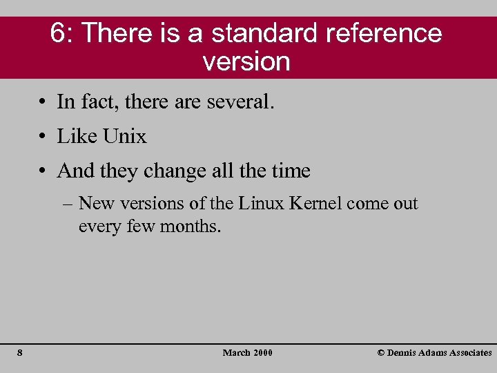 6: There is a standard reference version • In fact, there are several. •