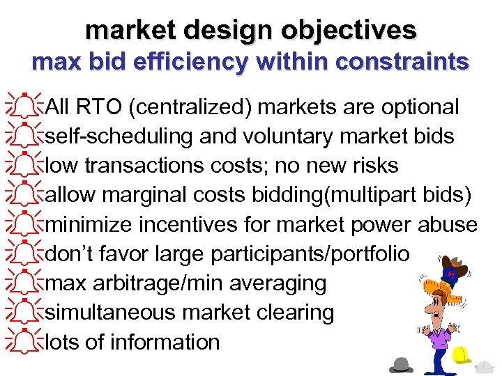 market design objectives max bid efficiency within constraints AAll RTO (centralized) markets are optional