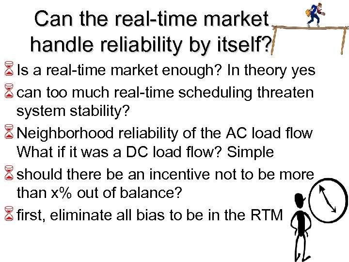 Can the real-time market handle reliability by itself? 6 Is a real-time market enough?