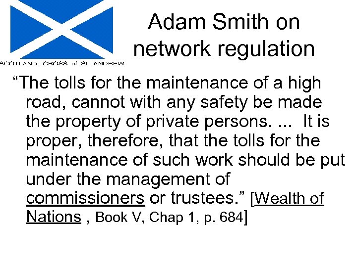 Adam Smith on network regulation “The tolls for the maintenance of a high road,
