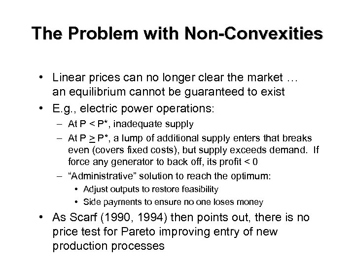 The Problem with Non-Convexities • Linear prices can no longer clear the market …