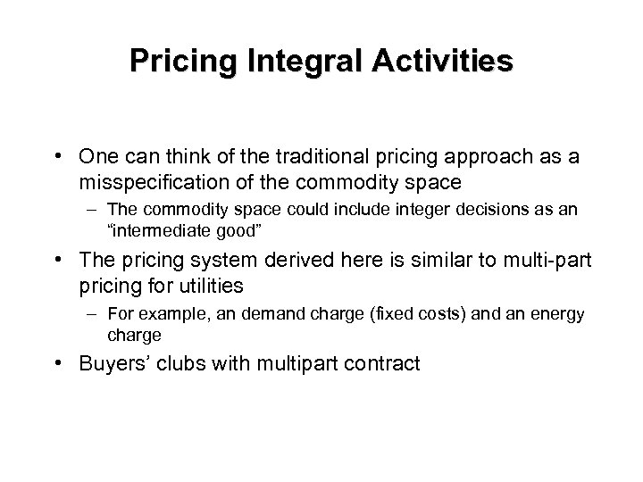 Pricing Integral Activities • One can think of the traditional pricing approach as a