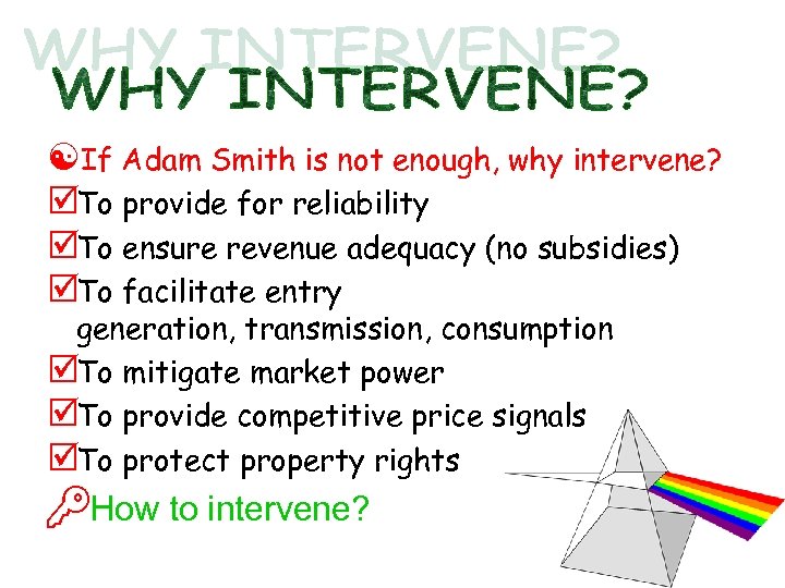 [If Adam Smith is not enough, why intervene? þTo provide for reliability þTo ensure