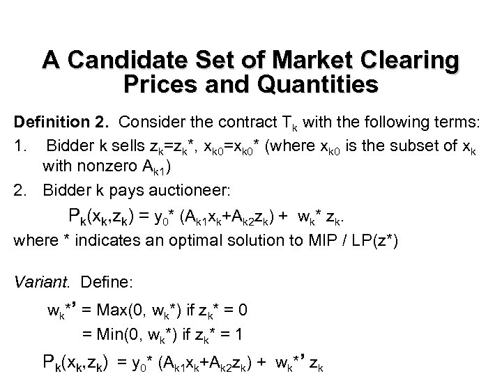 A Candidate Set of Market Clearing Prices and Quantities Definition 2. Consider the contract