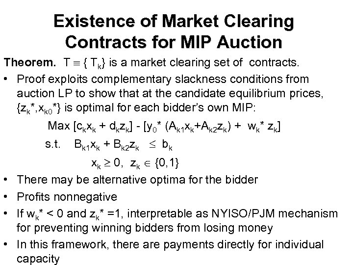 Existence of Market Clearing Contracts for MIP Auction Theorem. T { Tk} is a