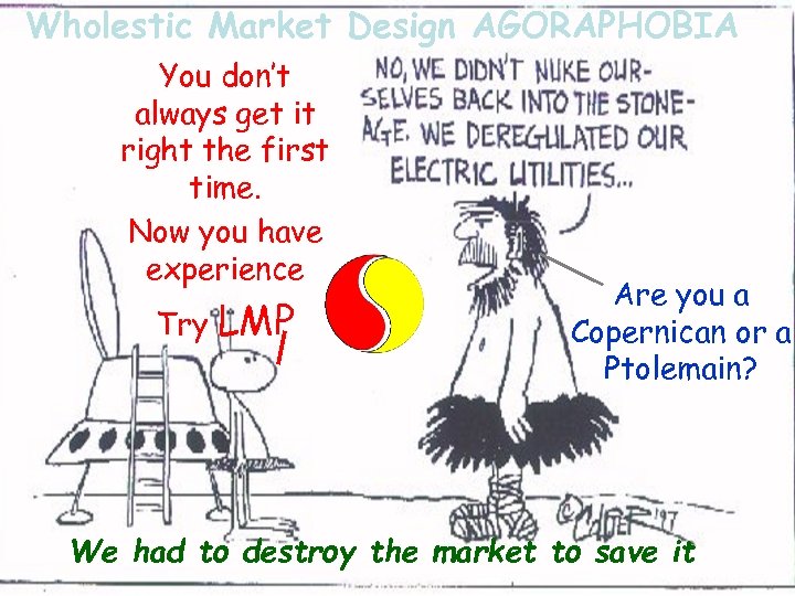 Wholestic Market Design AGORAPHOBIA You don’t always get it right the first time. Now