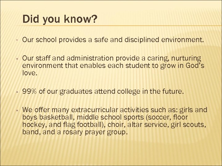 Did you know? • Our school provides a safe and disciplined environment. • Our