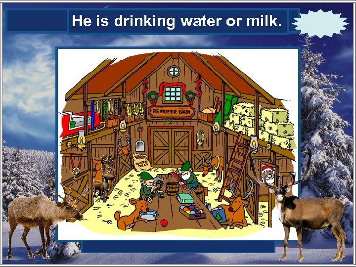 He is drinking water or milk. 