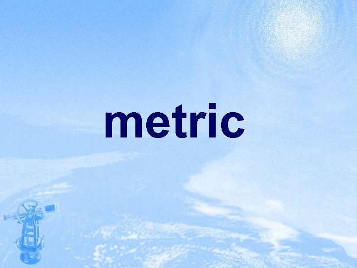 metric 