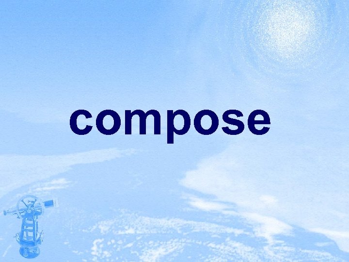 compose 