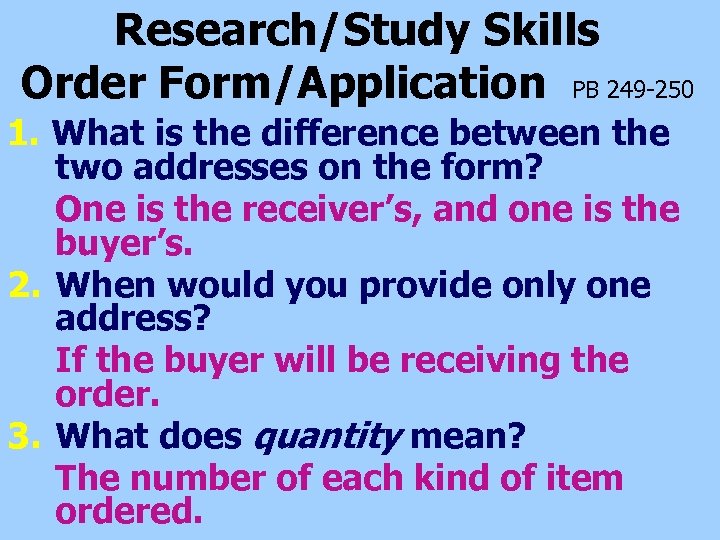 Research/Study Skills Order Form/Application PB 249 -250 1. What is the difference between the