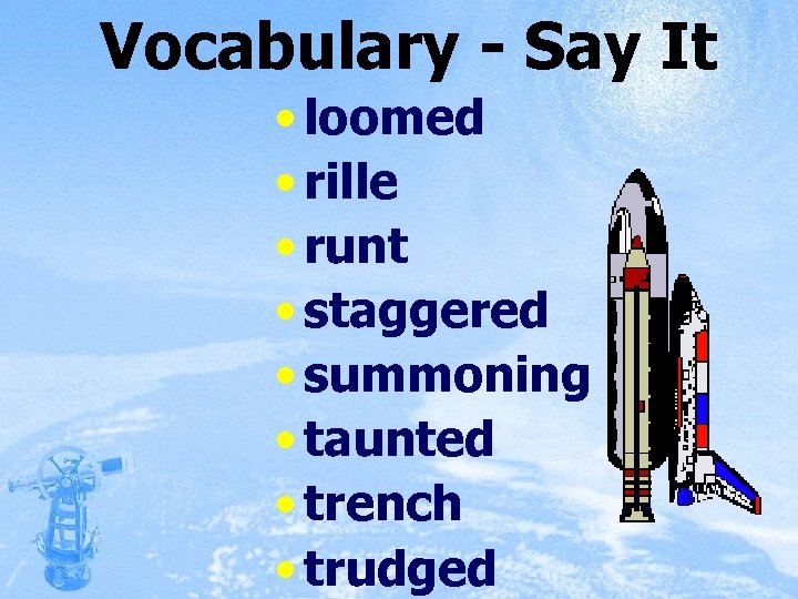 Vocabulary - Say It • loomed • rille • runt • staggered • summoning