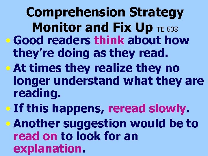 Comprehension Strategy Monitor and Fix Up TE 608 • Good readers think about how