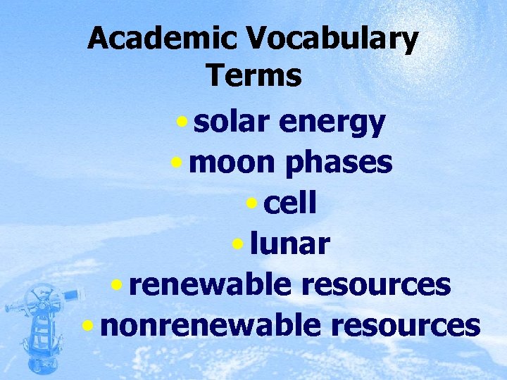 Academic Vocabulary Terms • solar energy • moon phases • cell • lunar •