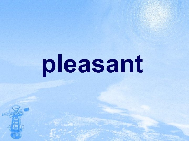 pleasant 