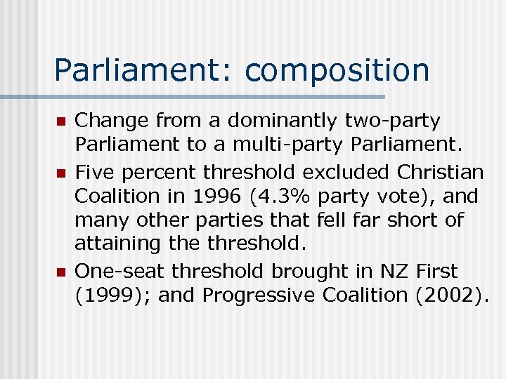 Parliament: composition n Change from a dominantly two-party Parliament to a multi-party Parliament. Five