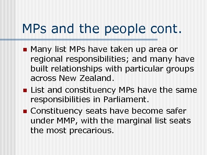 MPs and the people cont. n n n Many list MPs have taken up