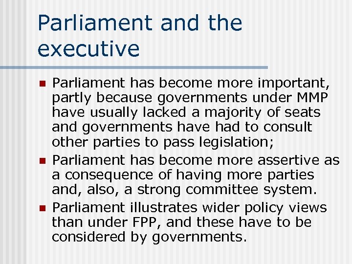 Parliament and the executive n n n Parliament has become more important, partly because