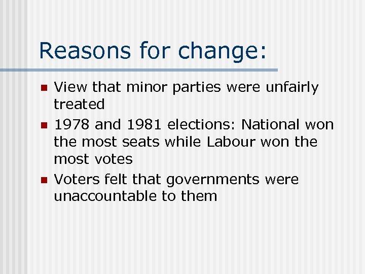 Reasons for change: n n n View that minor parties were unfairly treated 1978