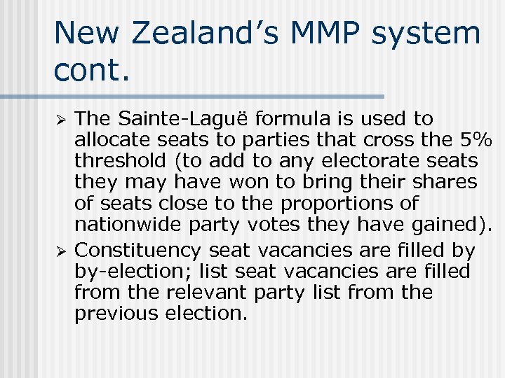New Zealand’s MMP system cont. Ø Ø The Sainte-Laguë formula is used to allocate