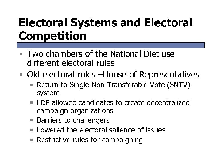 Electoral Systems and Electoral Competition § Two chambers of the National Diet use different