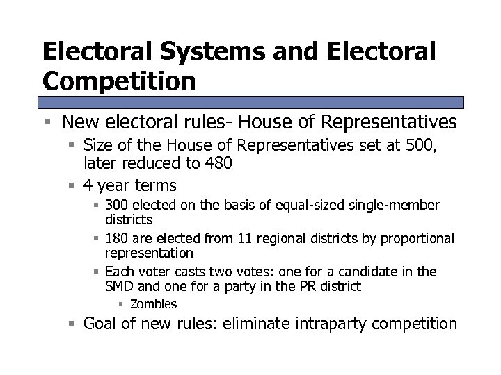 Electoral Systems and Electoral Competition § New electoral rules- House of Representatives § Size
