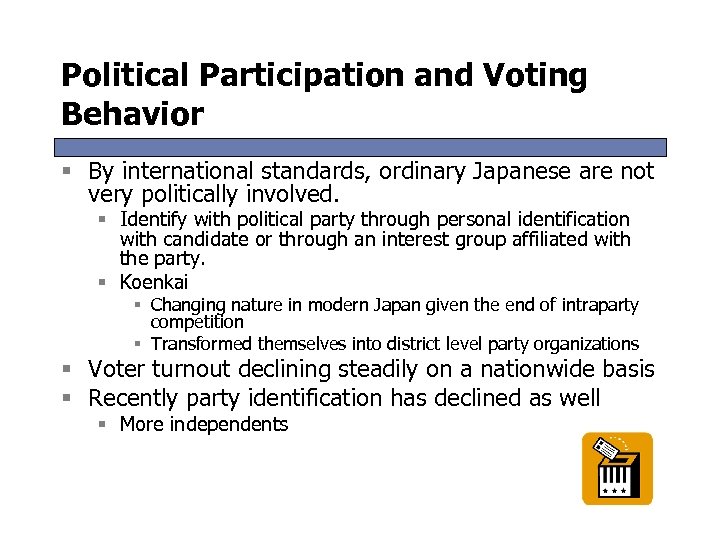 Political Participation and Voting Behavior § By international standards, ordinary Japanese are not very