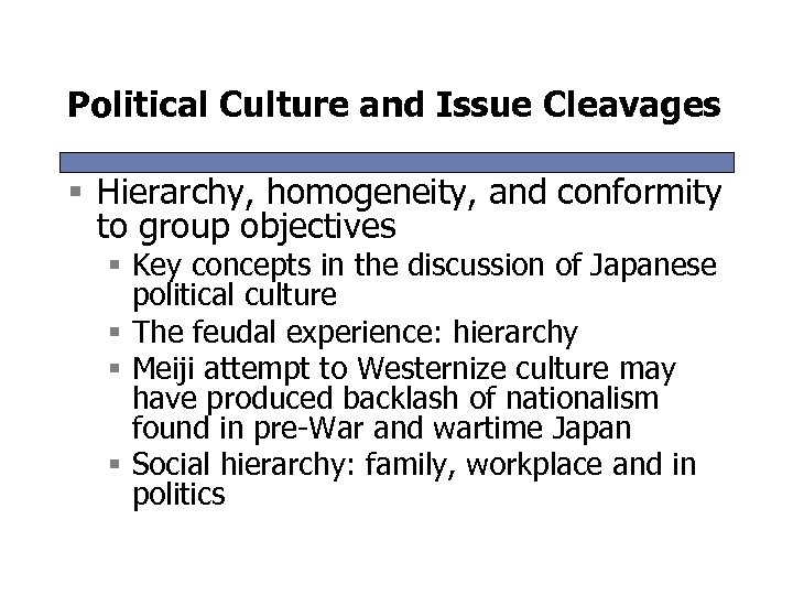 Political Culture and Issue Cleavages § Hierarchy, homogeneity, and conformity to group objectives §