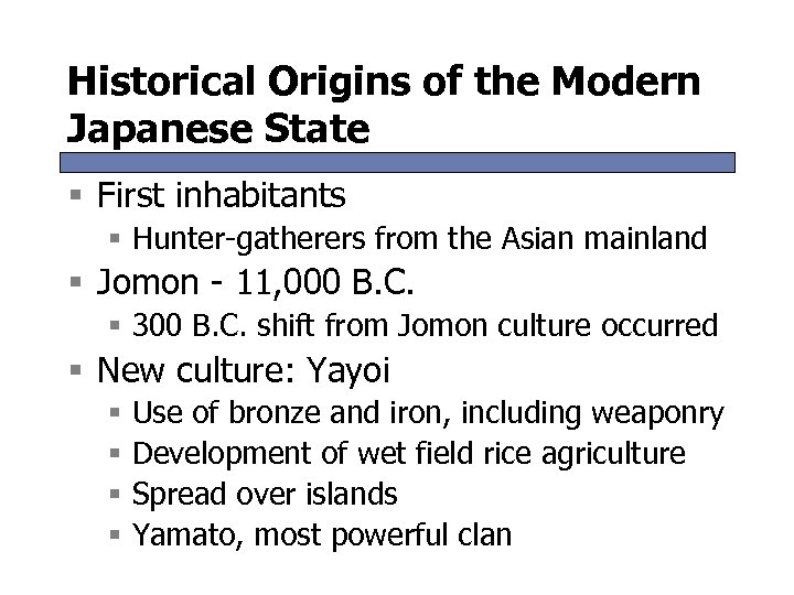 Historical Origins of the Modern Japanese State § First inhabitants § Hunter-gatherers from the