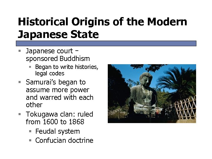 Historical Origins of the Modern Japanese State § Japanese court sponsored Buddhism § Began