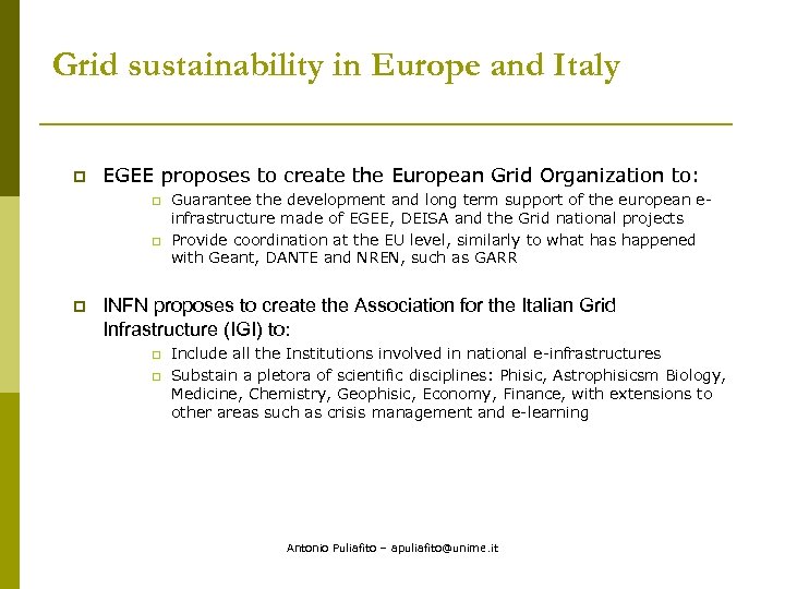 Grid sustainability in Europe and Italy p EGEE proposes to create the European Grid