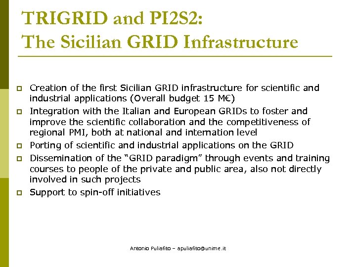 TRIGRID and PI 2 S 2: The Sicilian GRID Infrastructure p p p Creation