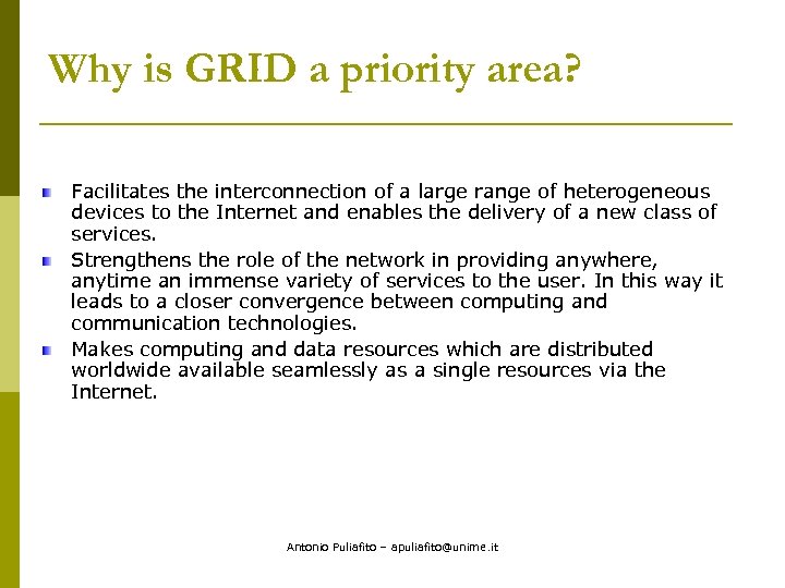 Why is GRID a priority area? Facilitates the interconnection of a large range of