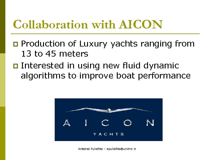 Collaboration with AICON Production of Luxury yachts ranging from 13 to 45 meters p