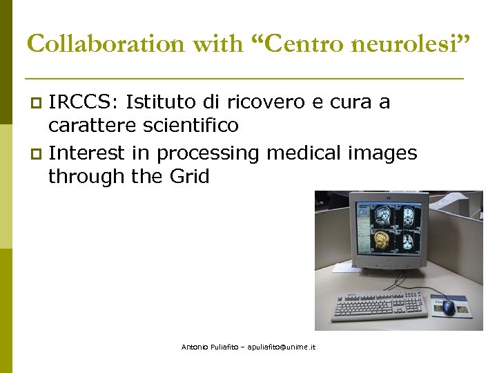 Collaboration with “Centro neurolesi” IRCCS: Istituto di ricovero e cura a carattere scientifico p