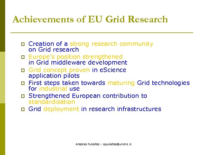 Achievements of EU Grid Research p p p Creation of a strong research community