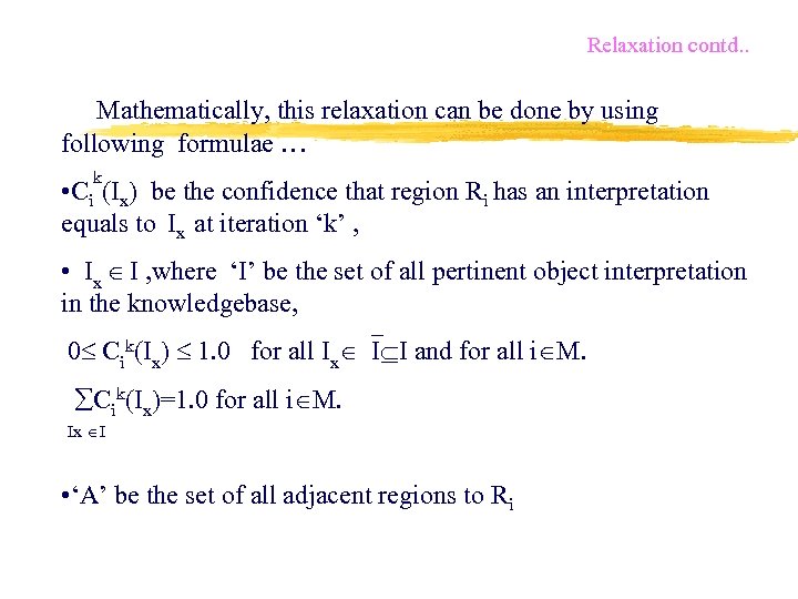 Relaxation contd. . Mathematically, this relaxation can be done by using following formulae …
