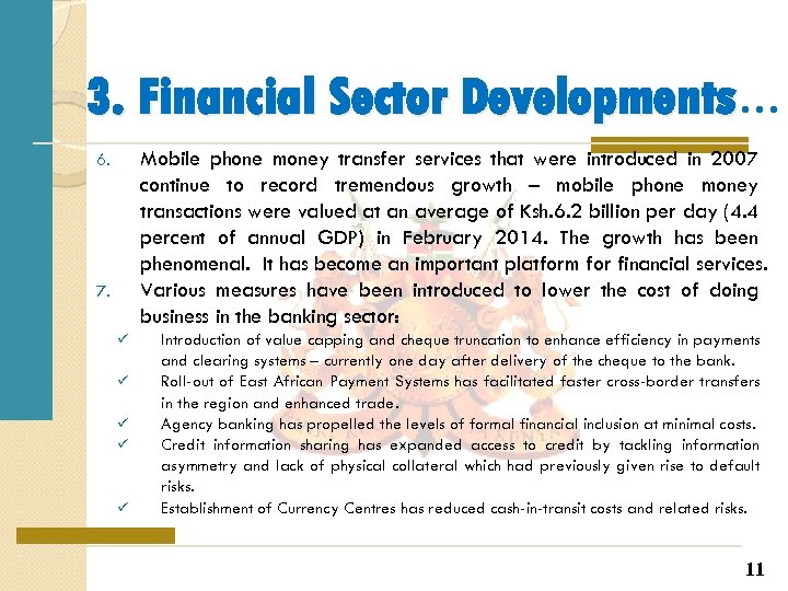 3. Financial Sector Developments… Mobile phone money transfer services that were introduced in 2007