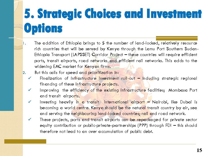 5. Strategic Choices and Investment Options 1. 2. ü ü The addition of Ethiopia