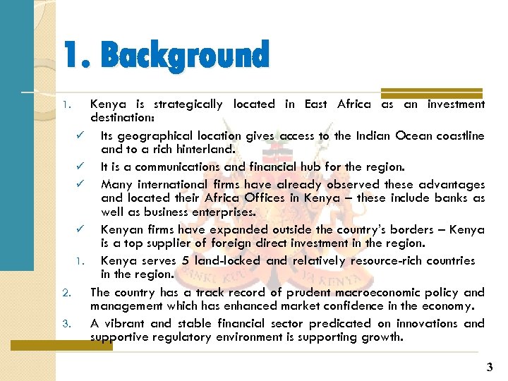 1. Background 1. ü ü 1. 2. 3. Kenya is strategically located in East