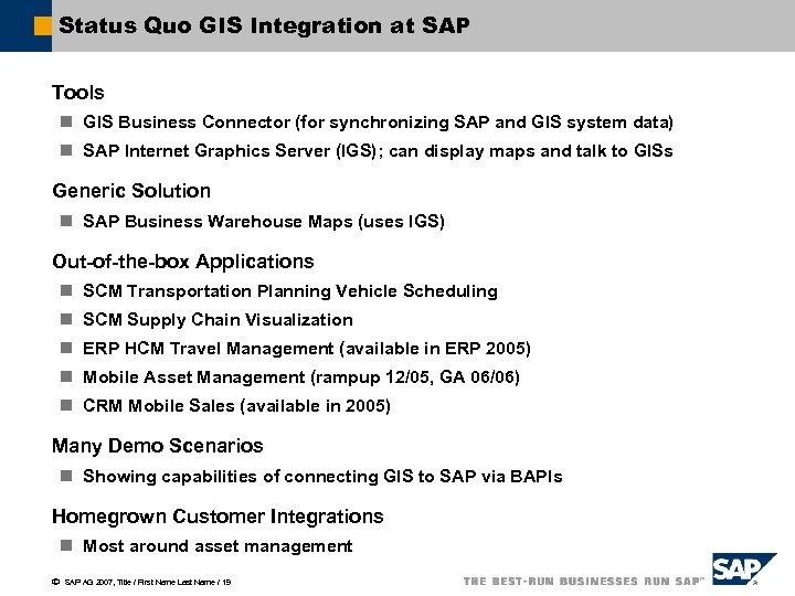 Status Quo GIS Integration at SAP Tools n GIS Business Connector (for synchronizing SAP
