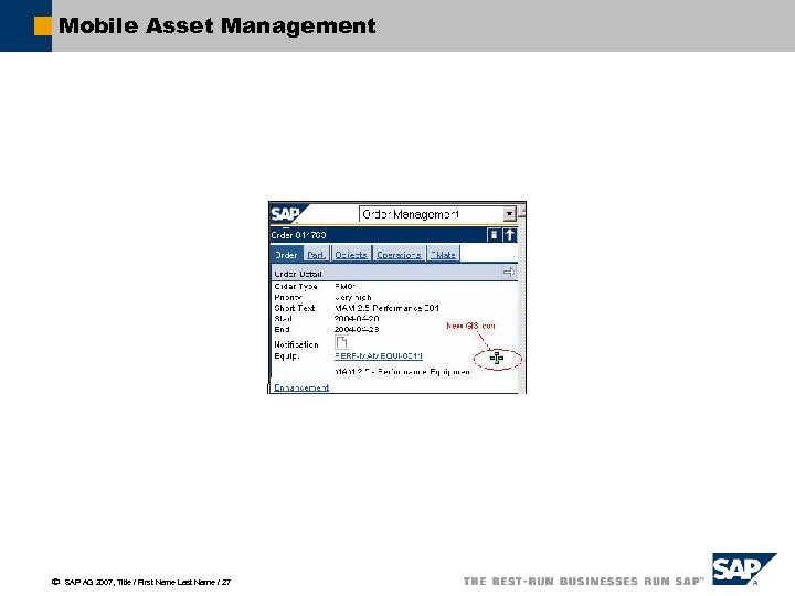 Mobile Asset Management ã SAP AG 2007, Title / First Name Last Name /