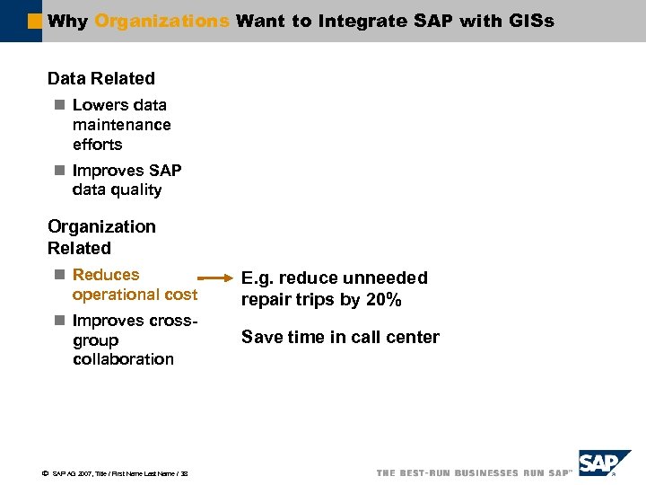 Why Organizations Want to Integrate SAP with GISs Data Related n Lowers data maintenance