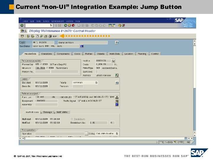 Current “non-UI” Integration Example: Jump Button ã SAP AG 2007, Title / First Name