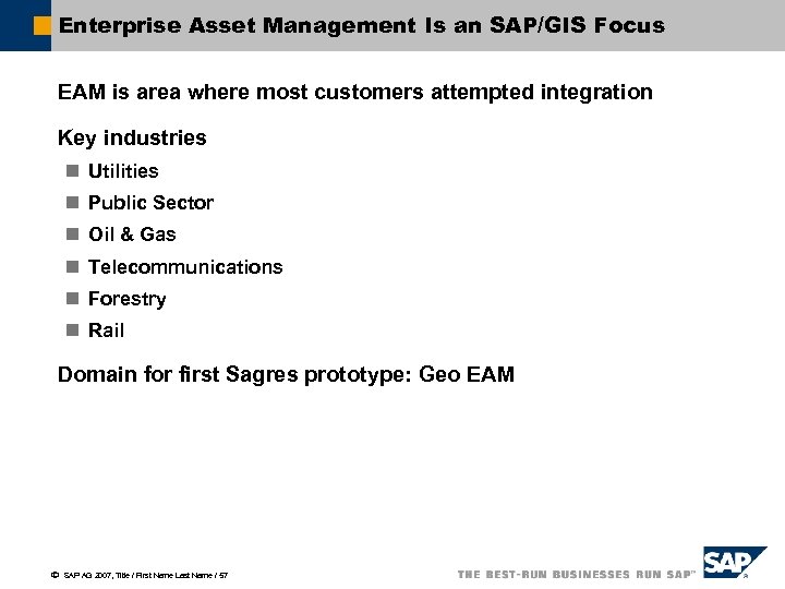 Enterprise Asset Management Is an SAP/GIS Focus EAM is area where most customers attempted
