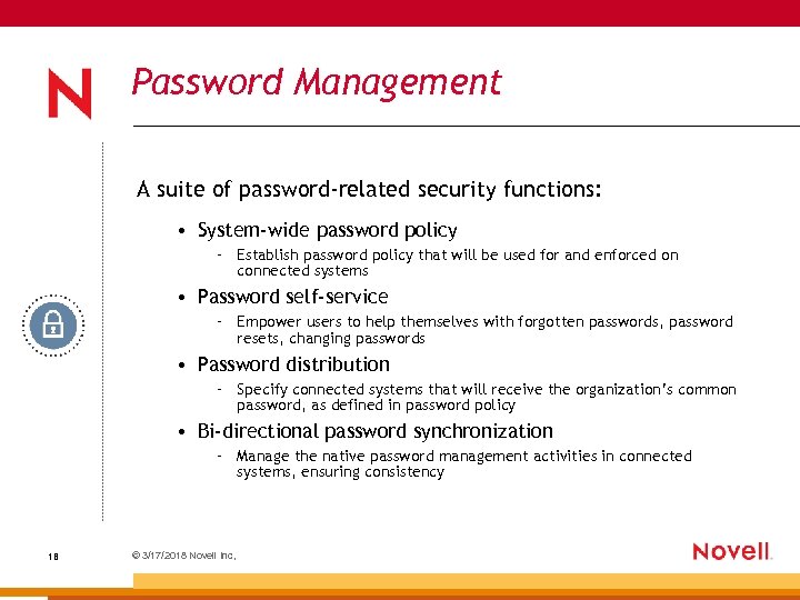 Password Management A suite of password-related security functions: • System-wide password policy – Establish