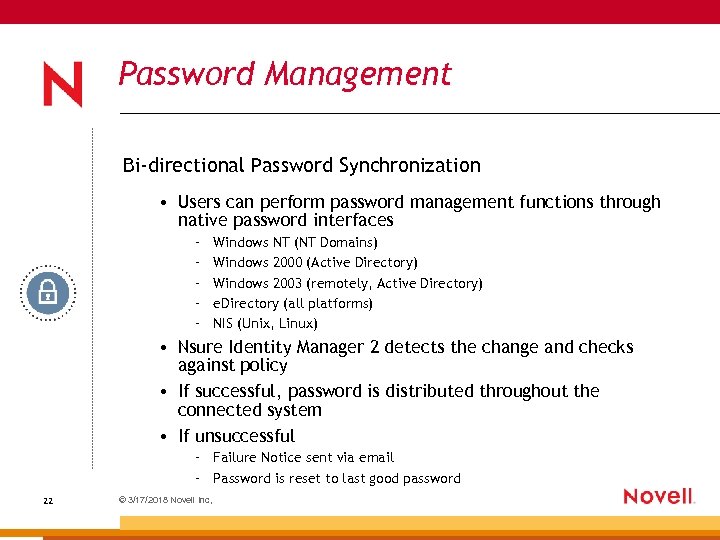 Password Management Bi-directional Password Synchronization • Users can perform password management functions through native