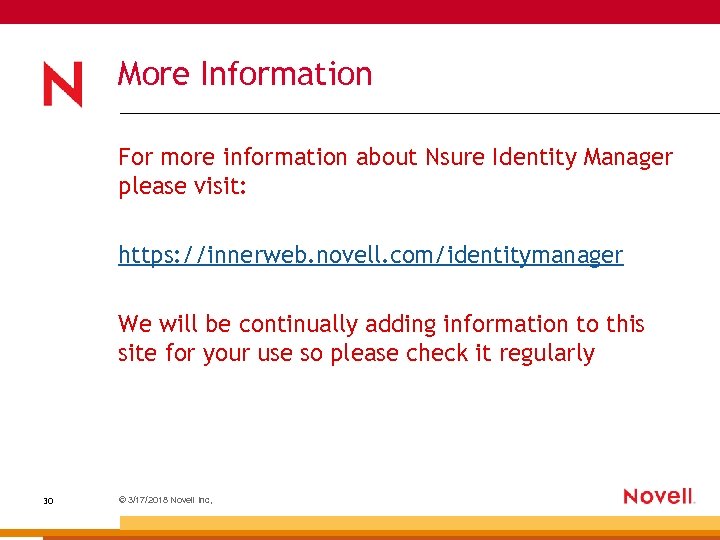 More Information For more information about Nsure Identity Manager please visit: https: //innerweb. novell.