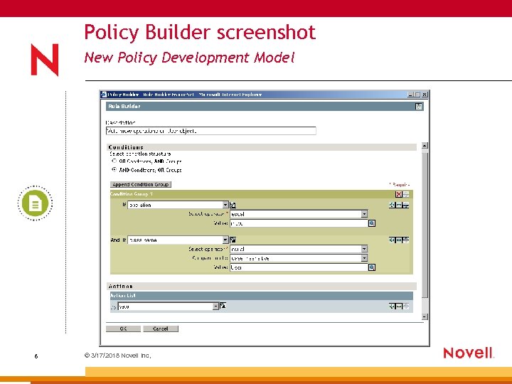 Policy Builder screenshot New Policy Development Model 6 © 3/17/2018 Novell Inc, 